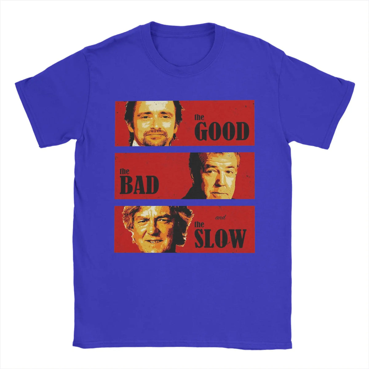 Jeremy Clarkson Hammond May Tribute T-Shirt for Men The Good Bad and Slow Novelty Tee Shirt Short Sleeve T Shirt Gift Idea merch